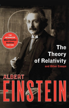 The Theory of Relativity: And Other Essays by Albert Einstein 9781453204733