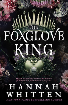 The Foxglove King by Hannah Whitten