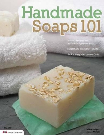 Handmade Soaps 101 by Suzanne McNeill 9781574214390