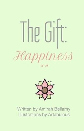 The Gift: Happiness by Artabulous 9781545484715