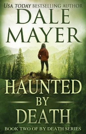 Haunted by Death by Dale Mayer 9781988315966