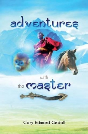 Adventures With The Master by Gary Edward Gedall 9782940535002