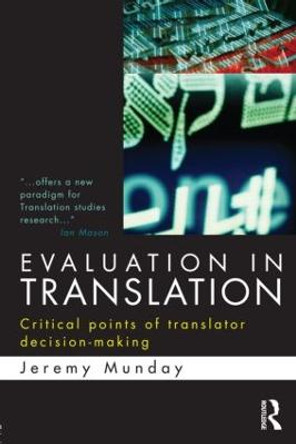 Evaluation in Translation: Critical points of translator decision-making by Jeremy Munday