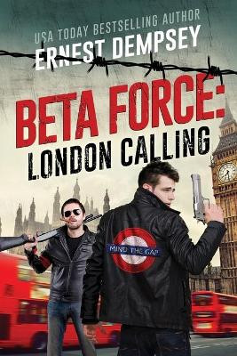 London Calling: A Beta Force Comedy Thriller by Anne Storer 9781944647605