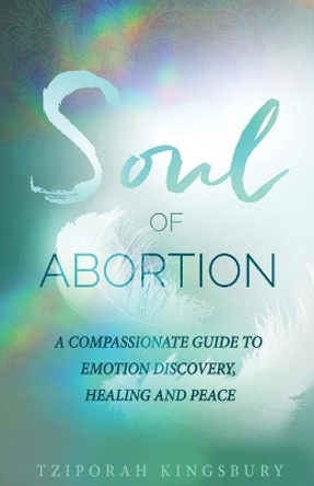 The Soul of Abortion by Tziporah Kingsbury 9781946088680