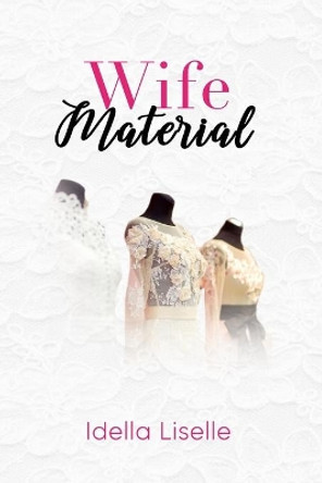 Wife Material by Idella Liselle 9781948731034