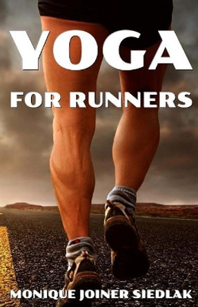 Yoga for Runners by Monique Joiner Siedlak 9781948834407