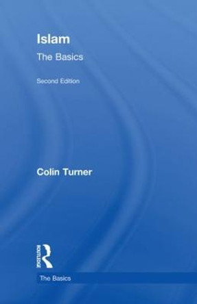 Islam: The Basics by Colin Turner