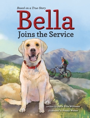 Bella Joins the Service by Julie Ellis Williams 9781951565190