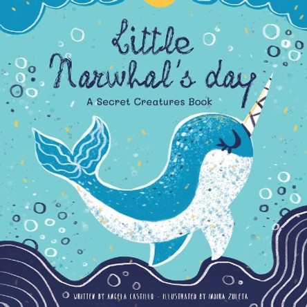 Little Narwhal's Day by Angela Castillo 9781953419088