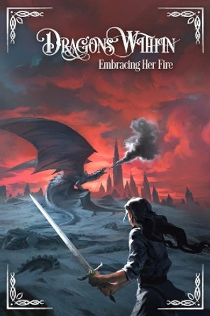 Dragons Within: Embracing Her Fire by C D Lombardi 9781947012097