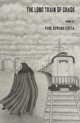 The Long Train of Chaos by Paul Edward Costa 9781950380558