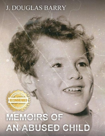 Memoirs of an Abused Child by J Douglas Barry 9781953839091