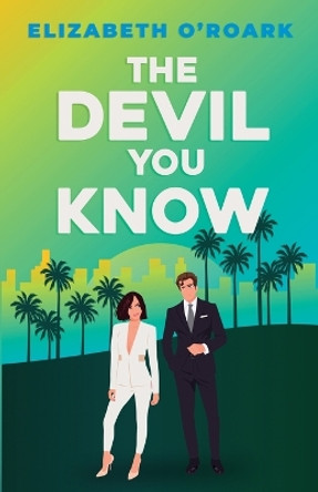 The Devil You Know by Elizabeth O'Roark 9781956800098