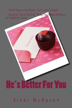 He's Better For You by Vikki McRaven 9781976189494