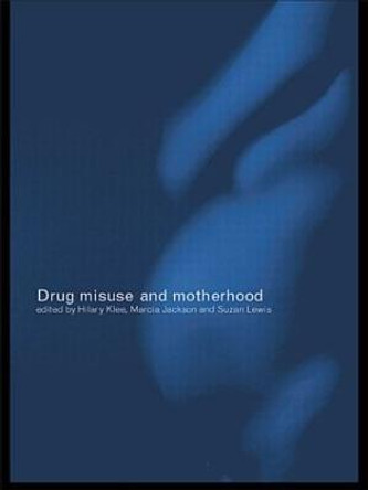 Drug Misuse and Motherhood by Marcia Jackson