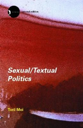 Sexual/Textual Politics: Feminist Literary Theory by Toril Moi