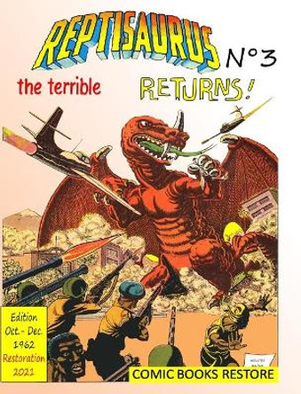 Reptisaurus, the terrible n°3: Two adventures from october-december 1962 (originally issues 7-8) by Comic Books Restore 9781006490415