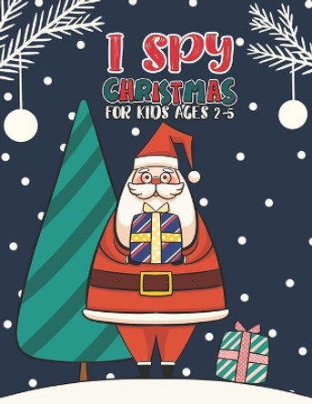 I Spy Christmas Book For Kids Ages 2-5: Activity Book For kids A Fun Guessing Game and Coloring Activity Book for Little Kids, Preschool and Kindergarteners by Mimouni Publishing Group 9798565651010