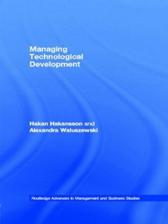 Managing Technological Development by Hakan Hakansson