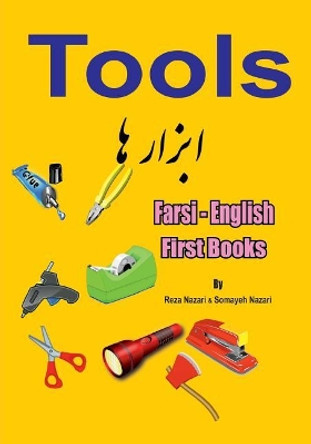 Farsi - English First Books: Tools by Reza Nazari 9781545590515