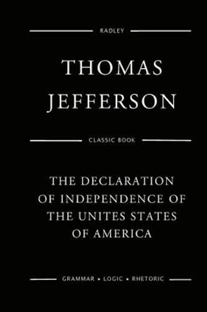 The Declaration of Independence by MR Thomas Jefferson 9781540765079