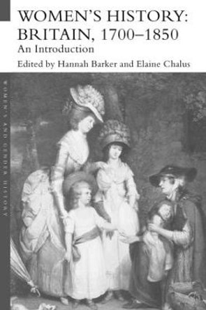 Women's History, Britain 1700-1850: An Introduction by Hannah Barker