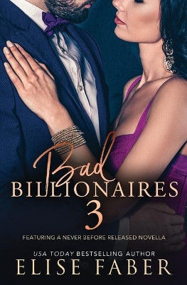 Bad Billionaires 3 by Elise Faber 9781637490112