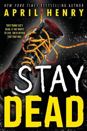 Stay Dead by April Henry 9780316480291