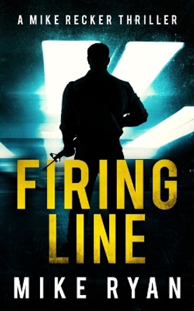 Firing Line by Mike Ryan 9798812366926