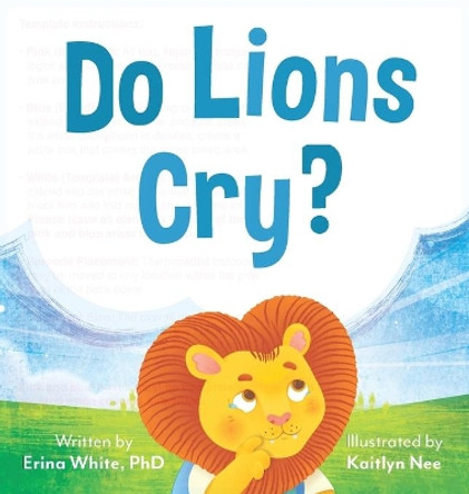 Do Lions Cry? by Erina White 9781637529232