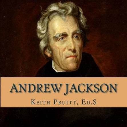 Andrew Jackson by Keith Pruitt 9781541051928