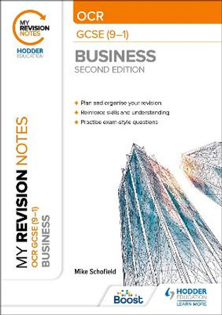 My Revision Notes: OCR GCSE (9-1) Business Second Edition by Mike Schofield