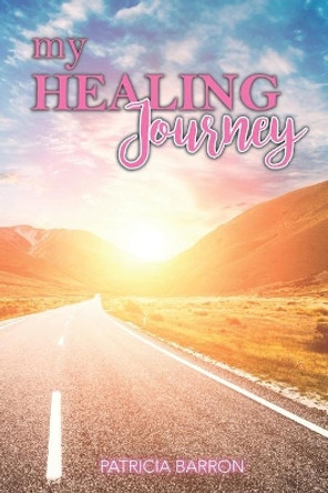 My Healing Journey by Patricia Barron 9781710083842