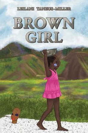 Brown Girl by Leilani Taneus-Miller