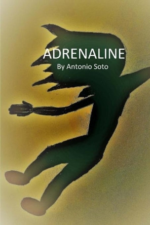 Adrenaline by Antonio Soto 9781717029812