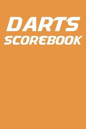 Darts Scorebook: 6x9 Darts Scorekeeper with Checkout Chart and 100 Scorecards by K Williams 9781794696198