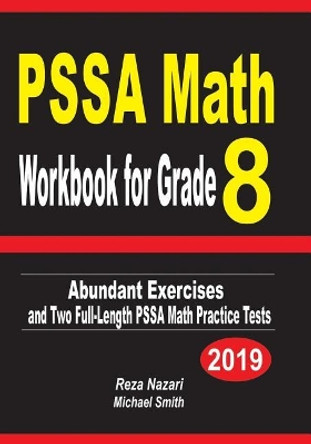 PSSA Math Workbook for Grade 8: Abundant Exercises and Two Full-Length PSSA Math Practice Tests by Reza Nazari 9781797497433