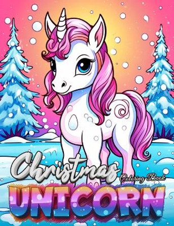 Christmas Unicorn Coloring Book For Kids-Christmas Toddler Coloring Book: Christmas for Children, Ages 2-4, Preschool children by Parrot Publisher 9781803973630