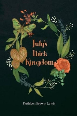 July's Thick Kingdom by Diane Kistner 9781942371106