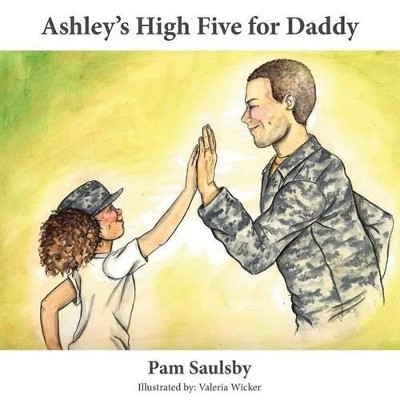 Ashley's High Five For Daddy by Valeria Wicker 9781943226023