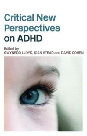 Critical New Perspectives on ADHD by Gwynedd Lloyd