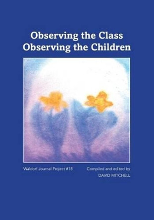 Observing the Class; Observing the Children by David Mitchell 9781936367832