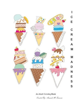 Ice Cream Madness by Amanda M Sansone 9781720369165