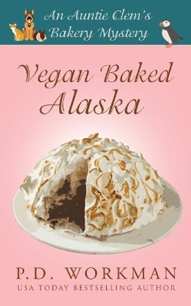 Vegan Baked Alaska by P D Workman 9781989080986