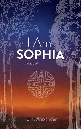 I Am Sophia by J F Alexander 9781725291850