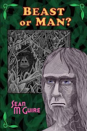 Beast or Man? by Sean M'Guire 9781605432748