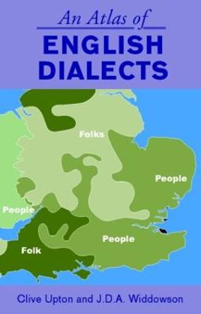 An Atlas of English Dialects: Region and Dialect by Clive Upton