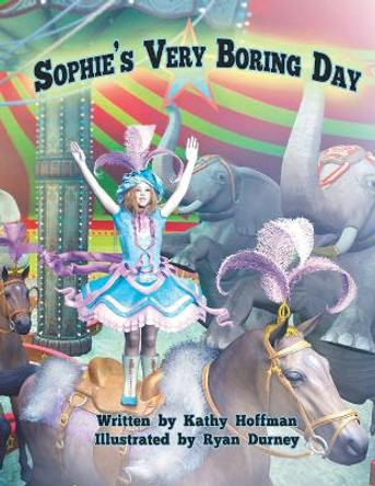 Sophie's Very Boring Day by Ryan Durney 9781672410984