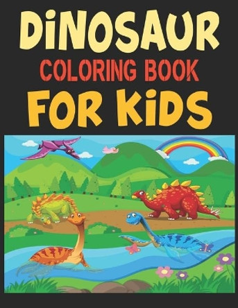 Dinosaur Coloring Book For Kids: Great Gift For Boys & Girls by Forida Press 9781673565645
